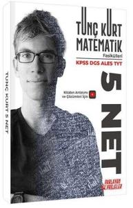 TUNÇ KURT KPSS - DGS - ALES - TYT 5 NET MATEMATİK